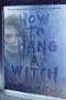 [How to Hang a Witch 01] • How to Hang a Witch